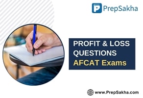 Profit and Loss Questions for AFCAT and Defence Exam